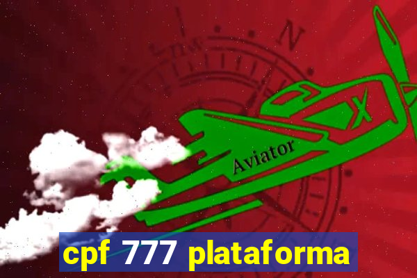 cpf 777 plataforma